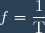 f = \dfrac{1}{\text{T}}